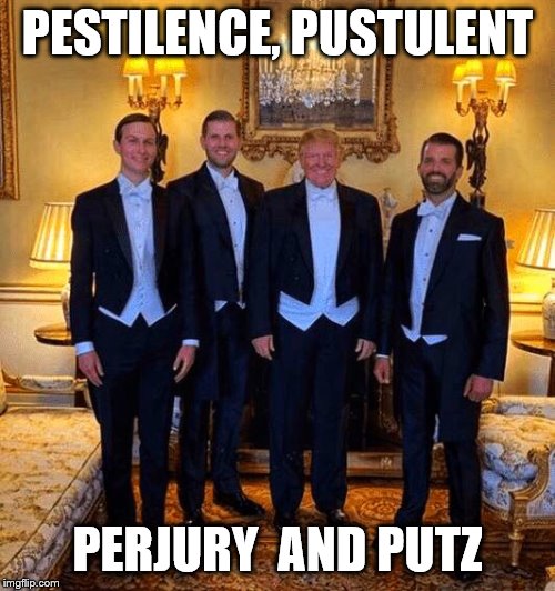 trump in london | PESTILENCE, PUSTULENT; PERJURY  AND PUTZ | made w/ Imgflip meme maker