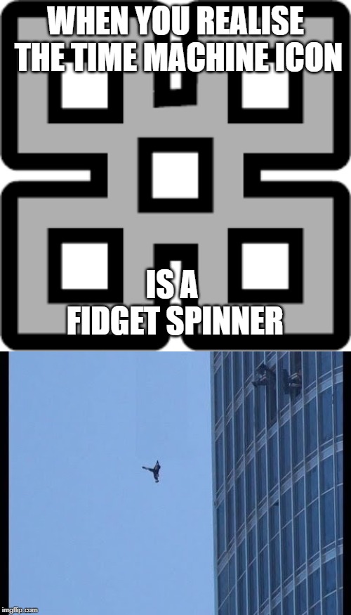 GD thing bcus im bared |  WHEN YOU REALISE THE TIME MACHINE ICON; IS A FIDGET SPINNER | image tagged in geometry dash,fidget spinner,time machine,building | made w/ Imgflip meme maker