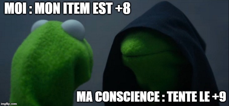 Evil Kermit Meme | MOI : MON ITEM EST +8; MA CONSCIENCE : TENTE LE +9 | image tagged in memes,evil kermit | made w/ Imgflip meme maker