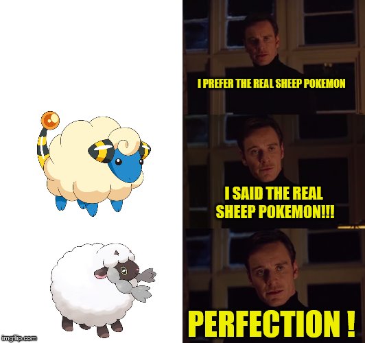 Prefer the real pokemon | I PREFER THE REAL SHEEP POKEMON; I SAID THE REAL SHEEP POKEMON!!! PERFECTION ! | image tagged in perfection | made w/ Imgflip meme maker