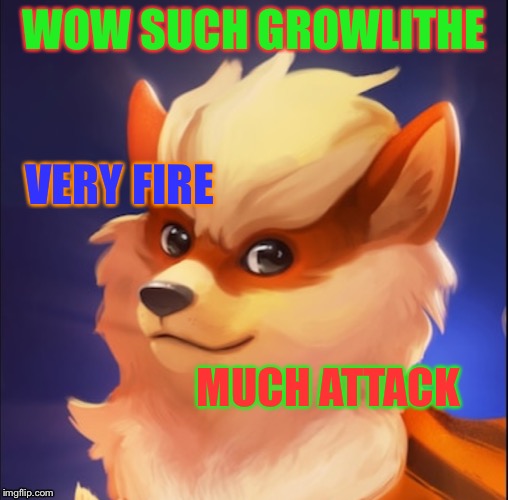 Dogémon | WOW SUCH GROWLITHE; VERY FIRE; MUCH ATTACK | image tagged in doge,pokemon | made w/ Imgflip meme maker