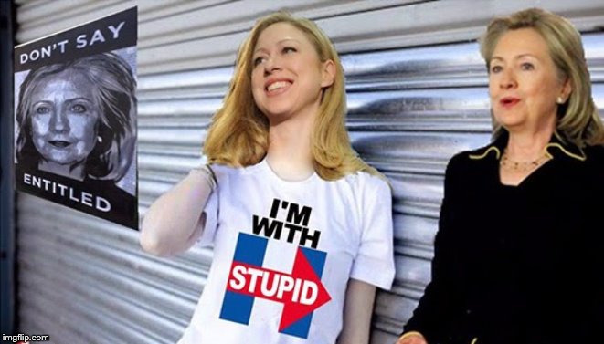 Perfect logo for her tee shirt | image tagged in chelsea clinton,stupid liberals,dumb people | made w/ Imgflip meme maker