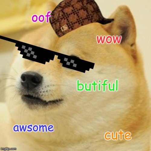 Doge | oof; wow; butiful; awsome; cute | image tagged in memes,doge | made w/ Imgflip meme maker