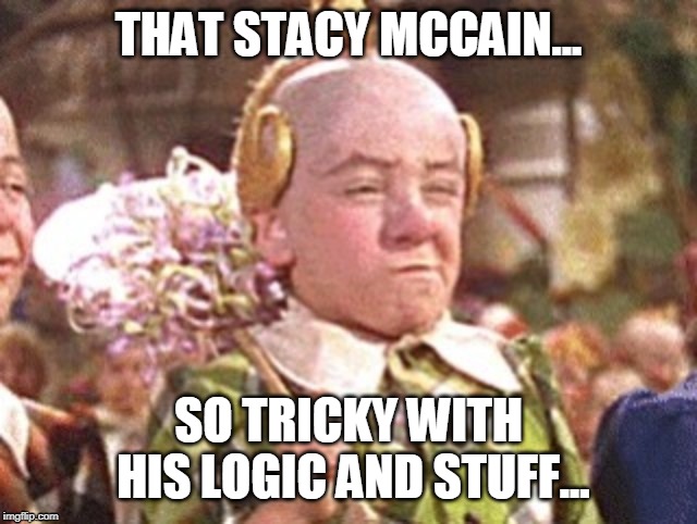 Brett Kimberlin | THAT STACY MCCAIN... SO TRICKY WITH HIS LOGIC AND STUFF... | image tagged in brett kimberlin | made w/ Imgflip meme maker
