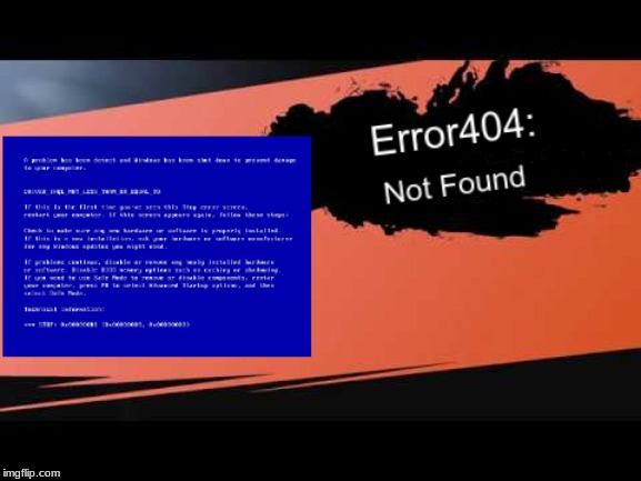 Error404:NotFound joins the battle! | image tagged in error 404 | made w/ Imgflip meme maker
