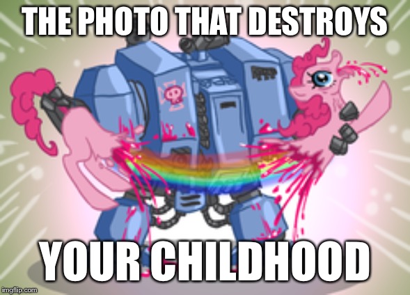 Die Pony Die! | THE PHOTO THAT DESTROYS; YOUR CHILDHOOD | image tagged in rainbows | made w/ Imgflip meme maker