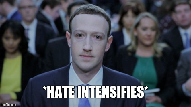 Mark Zuckerberg Testifies  | *HATE INTENSIFIES* | image tagged in mark zuckerberg testifies | made w/ Imgflip meme maker
