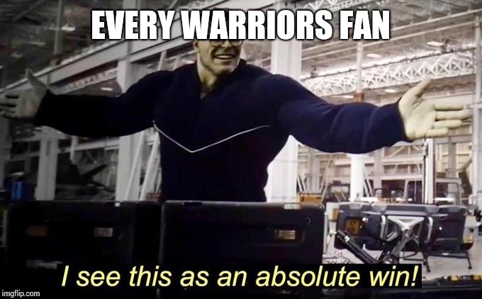 Professor hulk | EVERY WARRIORS FAN | image tagged in professor hulk | made w/ Imgflip meme maker