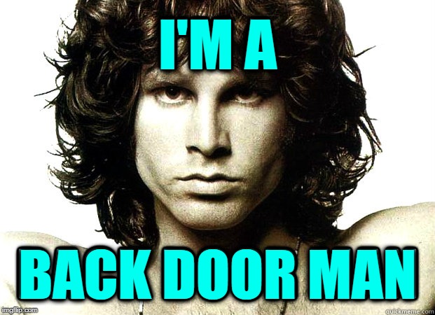 I'M A BACK DOOR MAN | made w/ Imgflip meme maker