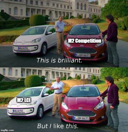 This Is Brilliant But I Like This | M2 Competition; M2 LCI | image tagged in this is brilliant but i like this | made w/ Imgflip meme maker