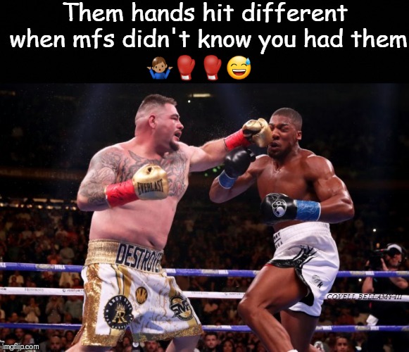 Hands Hit Different | 🤷🏽‍♂️🥊🥊😅 | image tagged in hands hit different | made w/ Imgflip meme maker