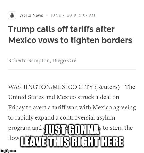 Go ahead and tell us in your EXPERT Professional opinion how tariffs won't work. | JUST GONNA LEAVE THIS RIGHT HERE | image tagged in winning | made w/ Imgflip meme maker