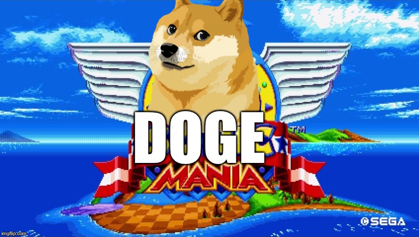 Sonic Mania | DOGE | image tagged in sonic mania | made w/ Imgflip meme maker