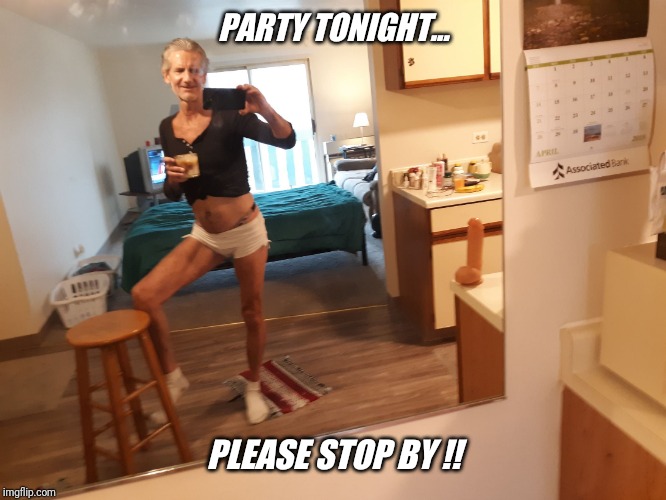 PARTY TONIGHT... PLEASE STOP BY !! | made w/ Imgflip meme maker