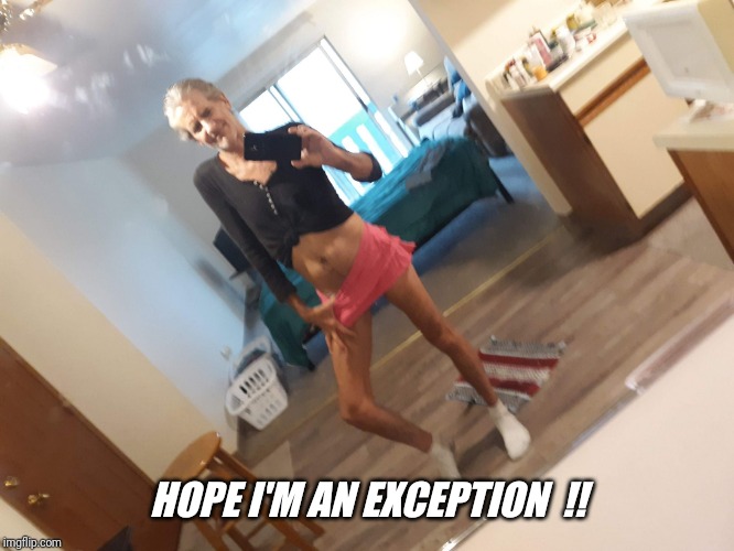 HOPE I'M AN EXCEPTION  !! | made w/ Imgflip meme maker