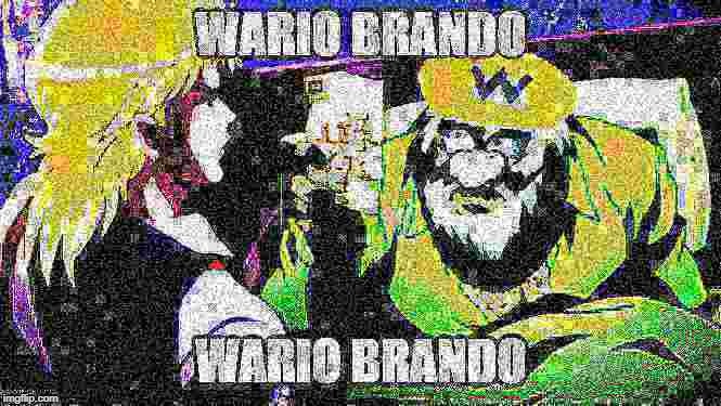 WARIO BRANDO | image tagged in memes,jojo,deep fried,dio,wario,mario | made w/ Imgflip meme maker
