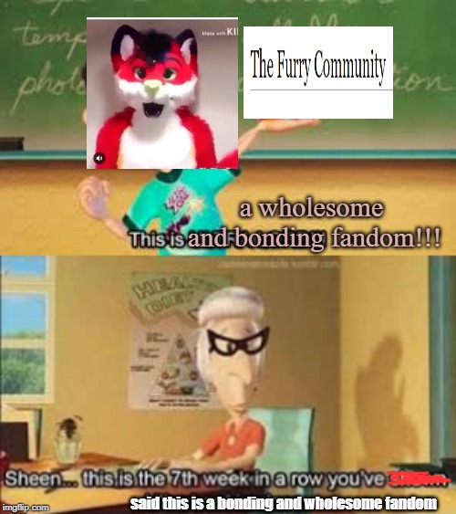 Come on |  a wholesome and bonding fandom!!! said this is a bonding and wholesome fandom | image tagged in this is ultra lord,anti furry,screw your mom,memes | made w/ Imgflip meme maker