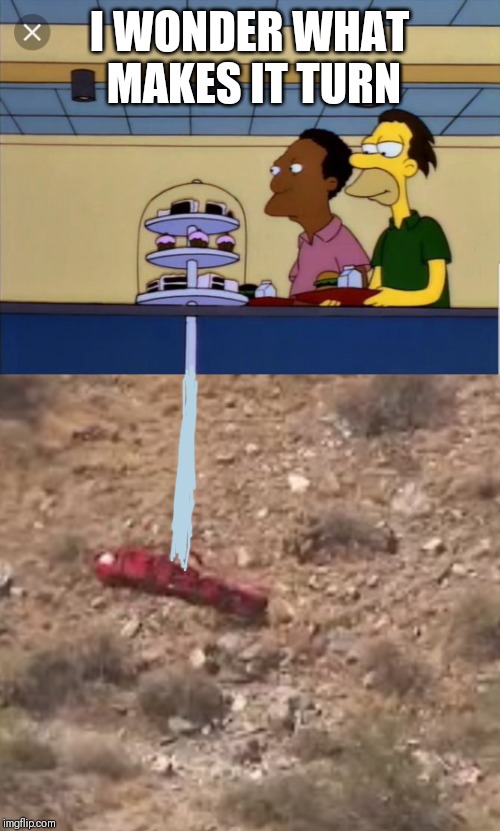I wonder what makes it turn helicopter woman | I WONDER WHAT MAKES IT TURN | image tagged in simpsons,thesimpsons | made w/ Imgflip meme maker
