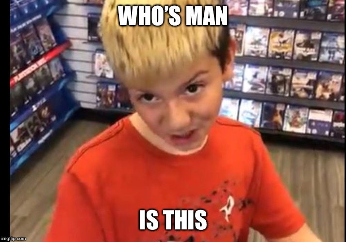 WHO’S MAN; IS THIS | image tagged in memes,funny | made w/ Imgflip meme maker