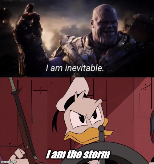 I am the storm | image tagged in i am inevitable | made w/ Imgflip meme maker