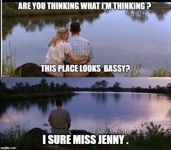 I SURE MISS JENNY . | made w/ Imgflip meme maker