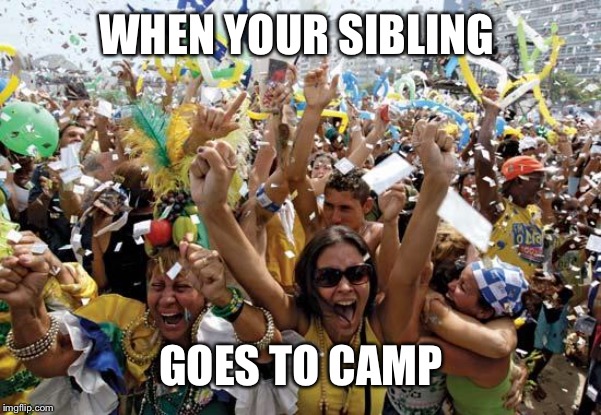 that feeling when you finally get the xbox to yourself is wonderful | WHEN YOUR SIBLING; GOES TO CAMP | image tagged in celebrate,siblings,camp | made w/ Imgflip meme maker