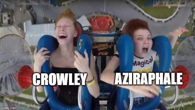 Emotional Roller Coaster | AZIRAPHALE; CROWLEY | image tagged in emotional roller coaster | made w/ Imgflip meme maker