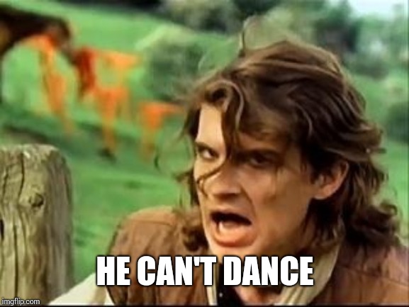 Safety dance #2 | HE CAN'T DANCE | image tagged in safety dance 2 | made w/ Imgflip meme maker