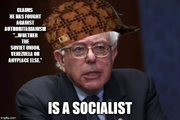 Whether fighting is meant as military or non military he has not fought in either circumstance. | CLAIMS HE HAS FOUGHT AGAINST AUTHORITARIANISM "...WHETHER THE SOVIET UNION, VENEZUELA OR ANYPLACE ELSE."; IS A SOCIALIST | image tagged in bernie sanders,stupid liberals,liberal hypocrisy,democrats | made w/ Imgflip meme maker