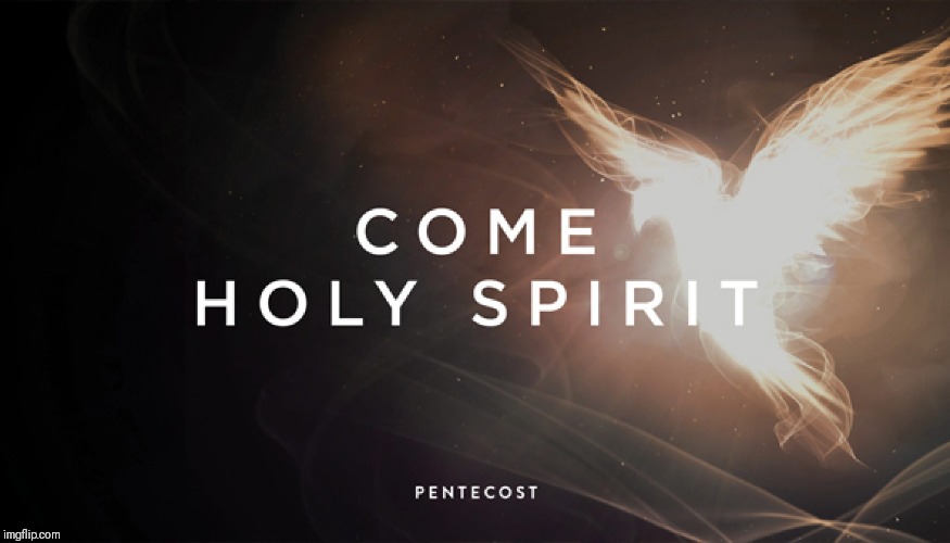 Happy Pentecost Sunday! | image tagged in catholic,holy spirit | made w/ Imgflip meme maker