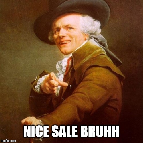 NICE SALE BRUHH | image tagged in sales | made w/ Imgflip meme maker
