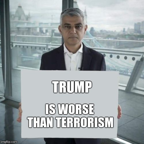 Sadiq | TRUMP IS WORSE THAN TERRORISM | image tagged in sadiq the weak | made w/ Imgflip meme maker