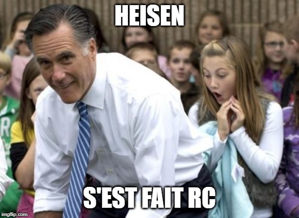 Romney Meme | HEISEN; S'EST FAIT RC | image tagged in memes,romney | made w/ Imgflip meme maker