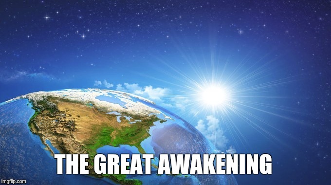 #DARKNESStoLIGHT | THE GREAT AWAKENING | image tagged in the great awakening | made w/ Imgflip meme maker