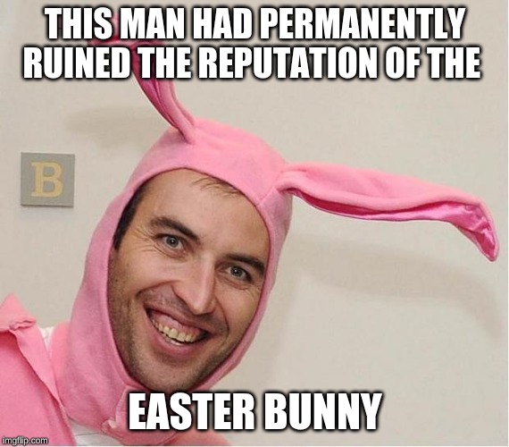 Zdeno Chara Ha Habs! | THIS MAN HAD PERMANENTLY RUINED THE REPUTATION OF THE; EASTER BUNNY | image tagged in zdeno chara ha habs | made w/ Imgflip meme maker