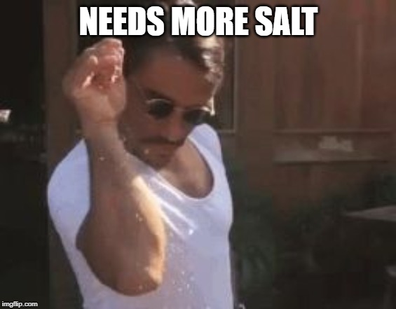 Sprinkle Chef | NEEDS MORE SALT | image tagged in sprinkle chef | made w/ Imgflip meme maker