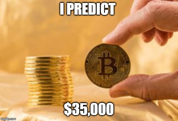 Stack of Bitcoins | I PREDICT $35,000 | image tagged in stack of bitcoins | made w/ Imgflip meme maker