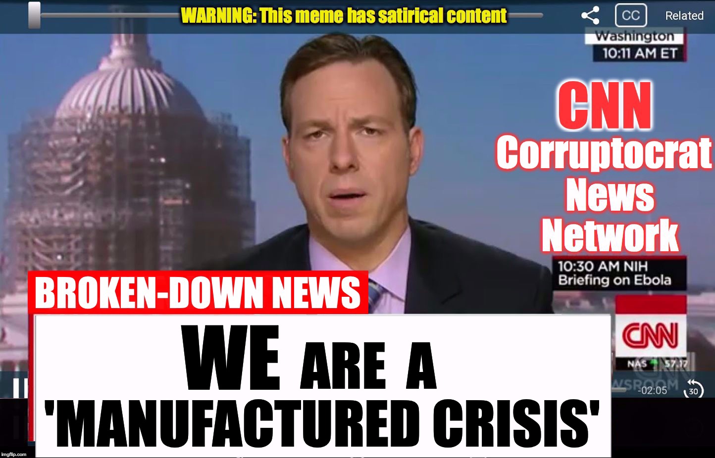 CNN Corruptocrat News Network | WE; ARE  A  'MANUFACTURED CRISIS' | image tagged in cnn corruptocrat news network | made w/ Imgflip meme maker