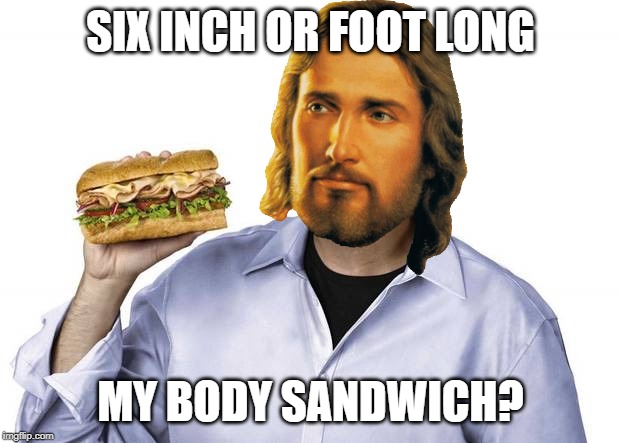 Hey kids! Want to see my 5 dollar foot long? | SIX INCH OR FOOT LONG MY BODY SANDWICH? | image tagged in hey kids want to see my 5 dollar foot long | made w/ Imgflip meme maker