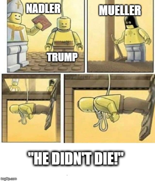 He didn't die! (not my artwork) | MUELLER; NADLER; TRUMP; "HE DIDN'T DIE!" | image tagged in politics,political meme,donald trump,funny memes | made w/ Imgflip meme maker