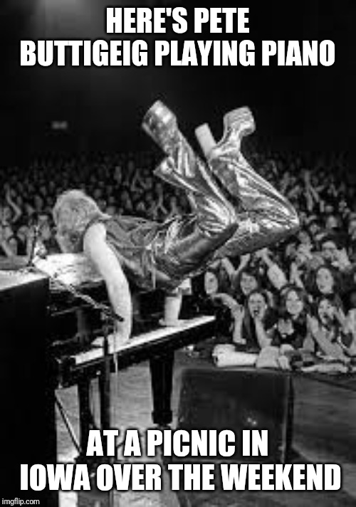 HERE'S PETE BUTTIGEIG PLAYING PIANO AT A PICNIC IN IOWA OVER THE WEEKEND | made w/ Imgflip meme maker