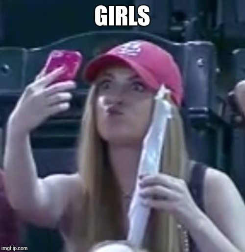 Baseball Selfie Girl | GIRLS | image tagged in baseball selfie girl | made w/ Imgflip meme maker