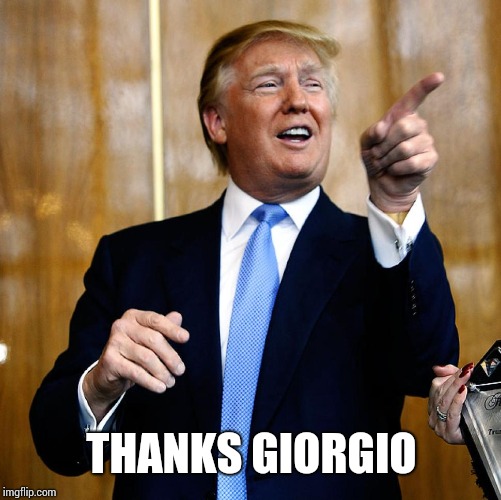 Donal Trump Birthday | THANKS GIORGIO | image tagged in donal trump birthday | made w/ Imgflip meme maker