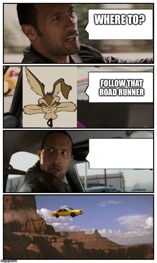 Bad Luck Brian Disaster Taxi runs over cliff | WHERE TO? FOLLOW THAT ROAD RUNNER | image tagged in bad luck brian disaster taxi runs over cliff | made w/ Imgflip meme maker