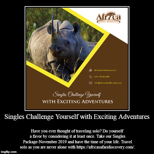 Singles Challenge Yourself with Exciting Adventures | image tagged in adventure | made w/ Imgflip demotivational maker