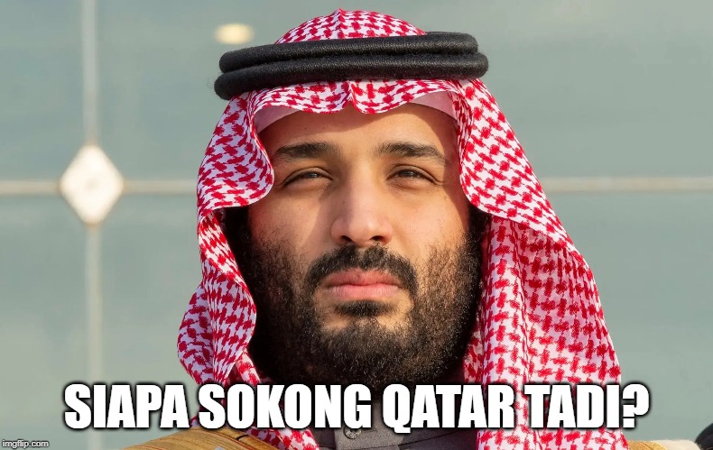 SIAPA SOKONG QATAR TADI? | made w/ Imgflip meme maker