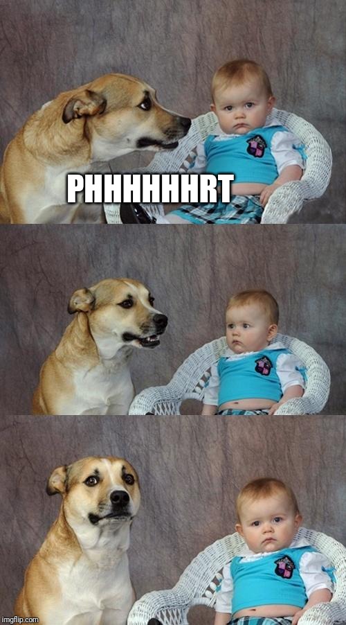 Dad Joke Dog Meme | PHHHHHHRT | image tagged in memes,dad joke dog | made w/ Imgflip meme maker