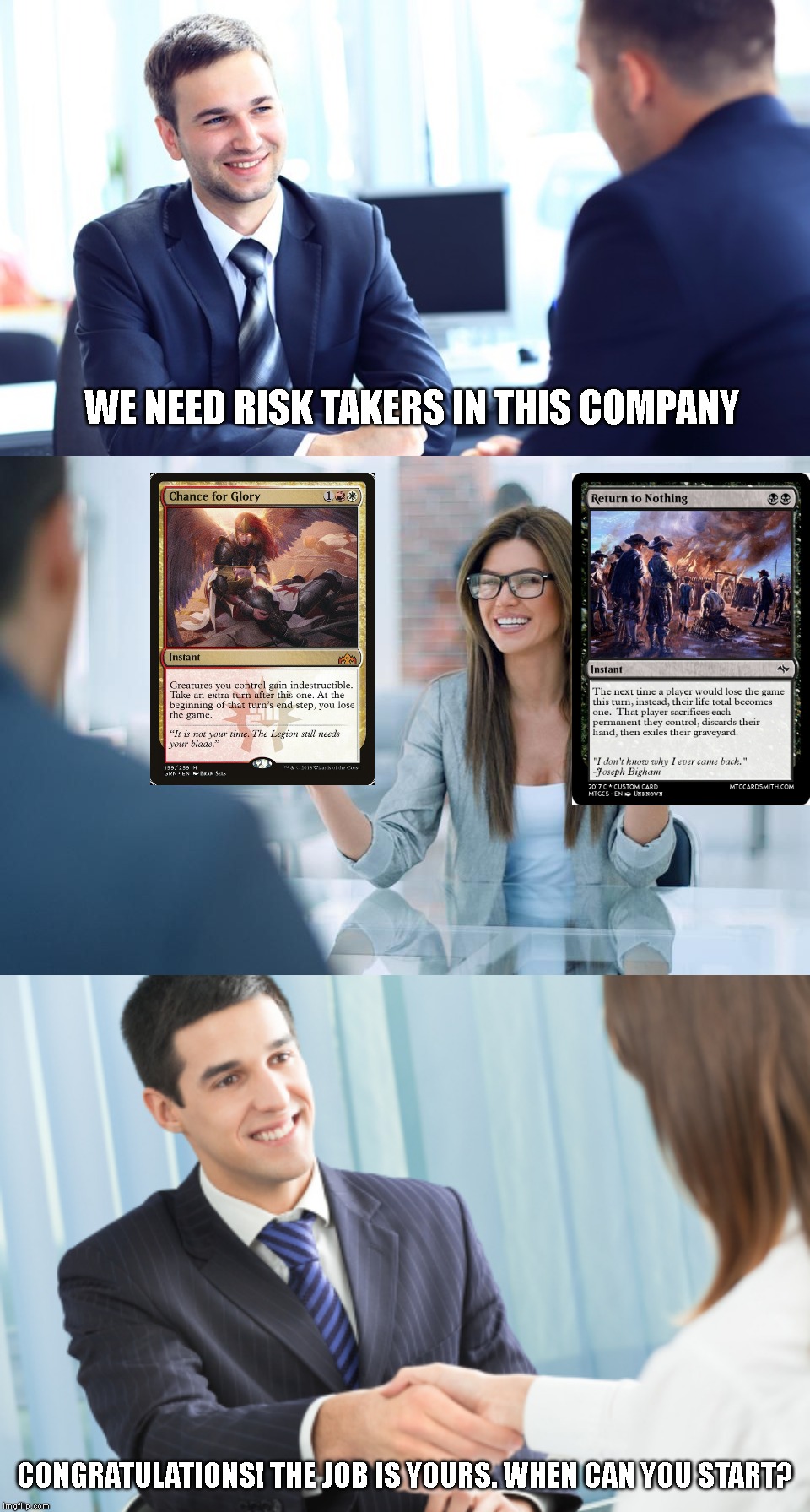 Magic: The Gathering Risk Takers | WE NEED RISK TAKERS IN THIS COMPANY; CONGRATULATIONS! THE JOB IS YOURS. WHEN CAN YOU START? | image tagged in magic,magic the gathering,risk takers | made w/ Imgflip meme maker