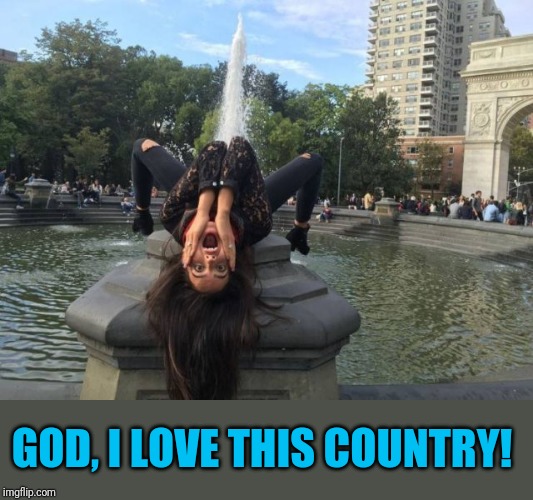Sexual Tourism | GOD, I LOVE THIS COUNTRY! | image tagged in squirter | made w/ Imgflip meme maker