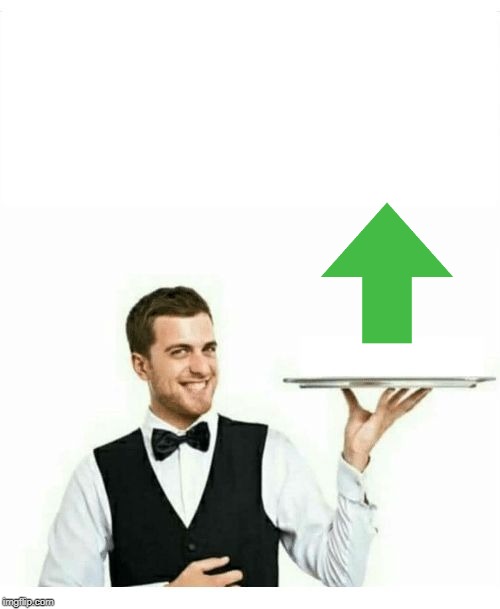 waiter | image tagged in waiter | made w/ Imgflip meme maker